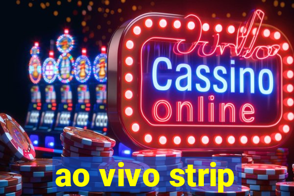 ao vivo strip